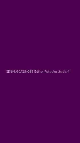 Tampilan Antarmuka Aplikasi Senangcasino88 Editor Foto Aesthetic - 4