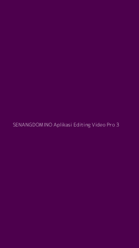 Tampilan Antarmuka Aplikasi Senangdomino Aplikasi Editing Video Pro - 3