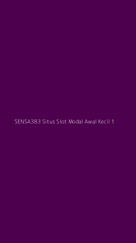 Tampilan Antarmuka Aplikasi Sensa383 Situs Slot Modal Awal Kecil - 1