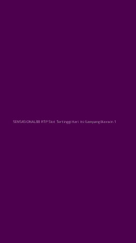 Tampilan Antarmuka Aplikasi Sensasional88 Rtp Slot Tertinggi Hari Ini Gampang Maxwin - 1