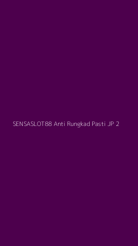 Tampilan Antarmuka Aplikasi Sensaslot88 Anti Rungkad Pasti Jp - 2