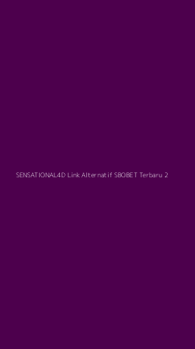 Tampilan Antarmuka Aplikasi Sensational4d Link Alternatif Sbobet Terbaru - 2