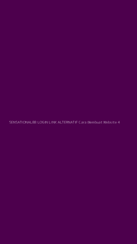 Tampilan Antarmuka Aplikasi Sensational88 Login Link Alternatif Cara Membuat Website - 4
