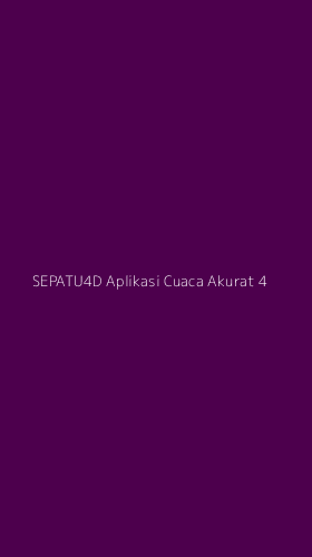 Tampilan Antarmuka Aplikasi Sepatu4d Aplikasi Cuaca Akurat - 4