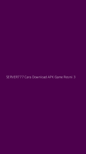 Tampilan Antarmuka Aplikasi Server777 Cara Download Apk Game Resmi - 3