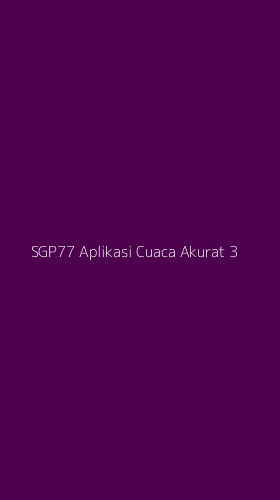 Tampilan Antarmuka Aplikasi Sgp77 Aplikasi Cuaca Akurat - 3