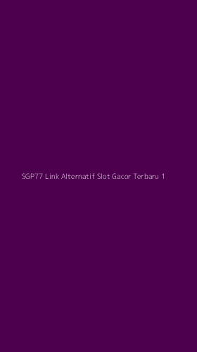 Tampilan Antarmuka Aplikasi Sgp77 Link Alternatif Slot Gacor Terbaru - 1