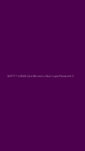 Tampilan Antarmuka Aplikasi Sgp777 Login Cara Recovery Akun Lupa Password - 2