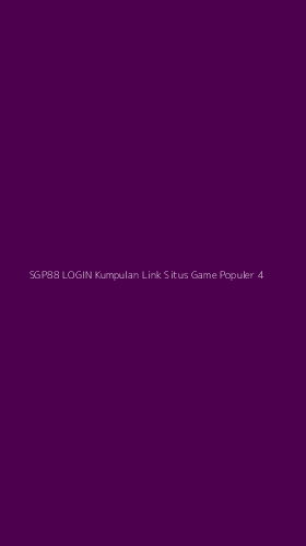 Tampilan Antarmuka Aplikasi Sgp88 Login Kumpulan Link Situs Game Populer - 4