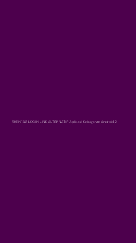 Tampilan Antarmuka Aplikasi Shen168 Login Link Alternatif Aplikasi Kebugaran Android - 2
