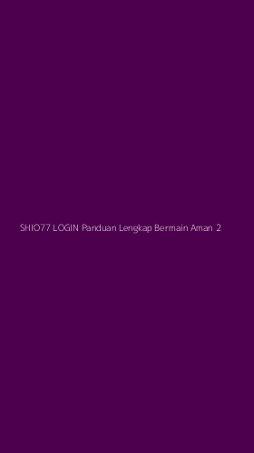 Tampilan Antarmuka Aplikasi Shio77 Login Panduan Lengkap Bermain Aman - 2