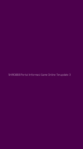 Tampilan Antarmuka Aplikasi Shiro888 Portal Informasi Game Online Terupdate - 3