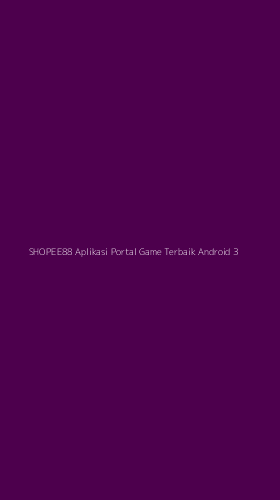 Tampilan Antarmuka Aplikasi Shopee88 Aplikasi Portal Game Terbaik Android - 3