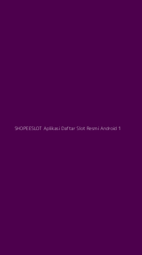 Tampilan Antarmuka Aplikasi Shopeeslot Aplikasi Daftar Slot Resmi Android - 1