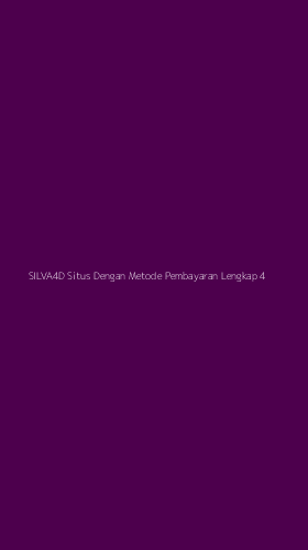 Tampilan Antarmuka Aplikasi Silva4d Situs Dengan Metode Pembayaran Lengkap - 4