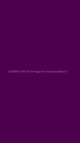 Tampilan Antarmuka Aplikasi Silverbola Rtp Slot Tertinggi Hari Ini Gampang Maxwin - 1