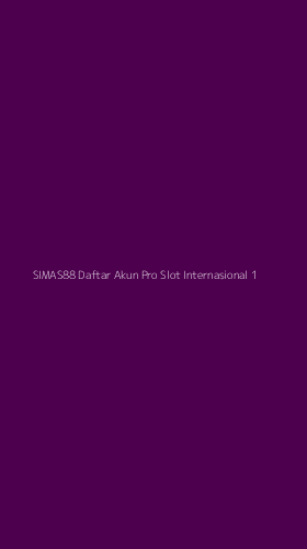 Tampilan Antarmuka Aplikasi Simas88 Daftar Akun Pro Slot Internasional - 1