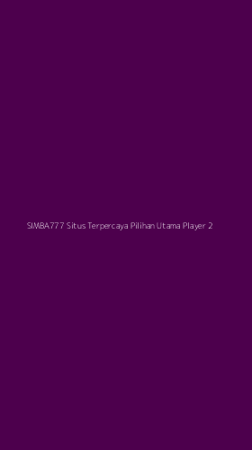 Tampilan Antarmuka Aplikasi Simba777 Situs Terpercaya Pilihan Utama Player - 2