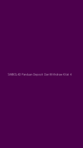 Tampilan Antarmuka Aplikasi Simbol4d Panduan Deposit Dan Withdraw Kilat - 4