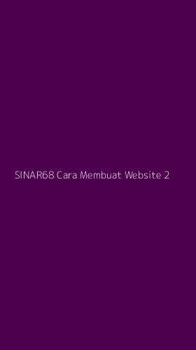 Tampilan Antarmuka Aplikasi Sinar68 Cara Membuat Website - 2