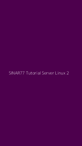 Tampilan Antarmuka Aplikasi Sinar77 Tutorial Server Linux - 2
