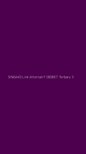 Tampilan Antarmuka Aplikasi Singa4d Link Alternatif Sbobet Terbaru - 3