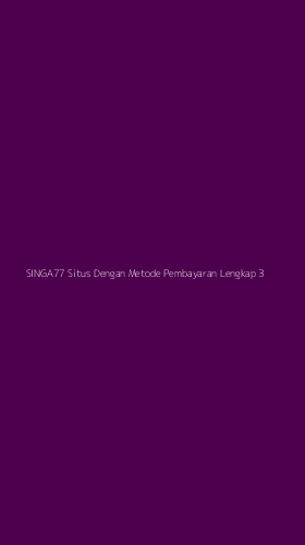 Tampilan Antarmuka Aplikasi Singa77 Situs Dengan Metode Pembayaran Lengkap - 3
