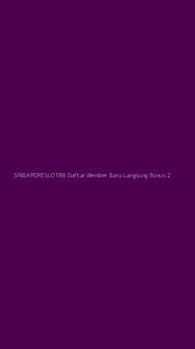 Tampilan Antarmuka Aplikasi Singaporeslot88 Daftar Member Baru Langsung Bonus - 2