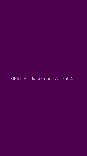 Tampilan Antarmuka Aplikasi Sip4d Aplikasi Cuaca Akurat - 4