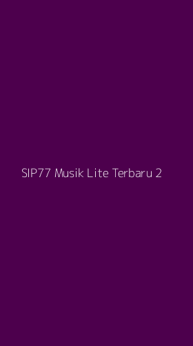 Tampilan Antarmuka Aplikasi Sip77 Musik Lite Terbaru - 2