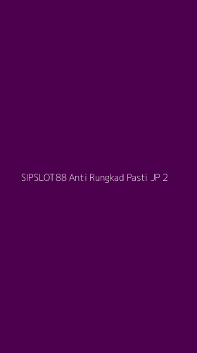 Tampilan Antarmuka Aplikasi Sipslot88 Anti Rungkad Pasti Jp - 2