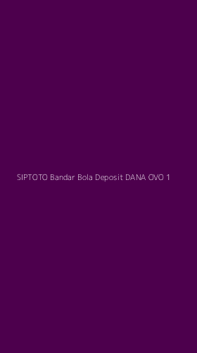 Tampilan Antarmuka Aplikasi Siptoto Bandar Bola Deposit Dana Ovo - 1