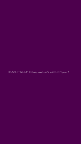 Tampilan Antarmuka Aplikasi Situs Slot Bajaj 123 Kumpulan Link Situs Game Populer - 1