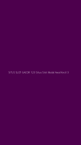 Tampilan Antarmuka Aplikasi Situs Slot Gacor 123 Situs Slot Modal Awal Kecil - 3