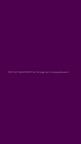 Tampilan Antarmuka Aplikasi Situs Slot Gacor 99 Rtp Slot Tertinggi Hari Ini Gampang Maxwin - 4