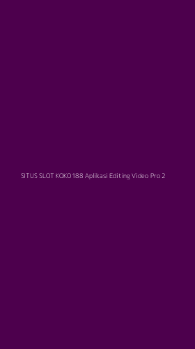 Tampilan Antarmuka Aplikasi Situs Slot Koko188 Aplikasi Editing Video Pro - 2