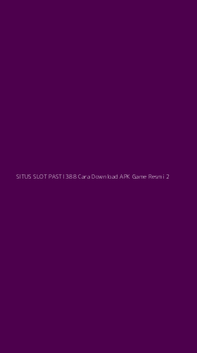 Tampilan Antarmuka Aplikasi Situs Slot Pasti 388 Cara Download Apk Game Resmi - 2