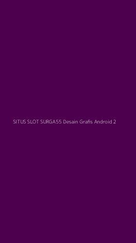 Tampilan Antarmuka Aplikasi Situs Slot Surga55 Desain Grafis Android - 2