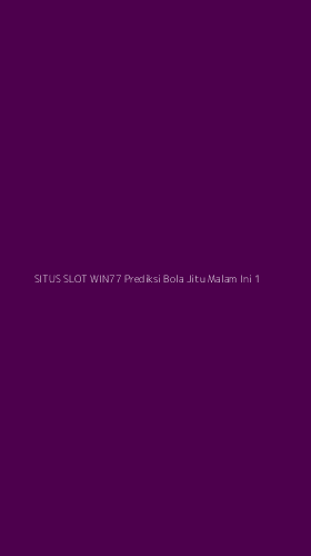 Tampilan Antarmuka Aplikasi Situs Slot Win77 Prediksi Bola Jitu Malam Ini - 1