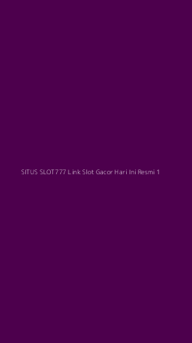 Tampilan Antarmuka Aplikasi Situs Slot777 Link Slot Gacor Hari Ini Resmi - 1