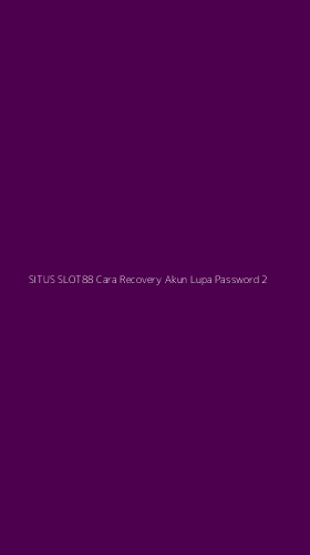 Tampilan Antarmuka Aplikasi Situs Slot88 Cara Recovery Akun Lupa Password - 2