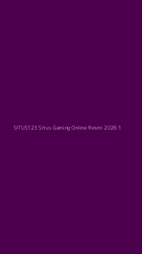 Tampilan Antarmuka Aplikasi Situs123 Situs Gaming Online Resmi 2026 - 1