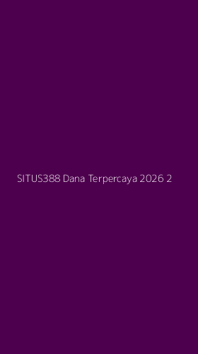 Tampilan Antarmuka Aplikasi Situs388 Dana Terpercaya 2026 - 2