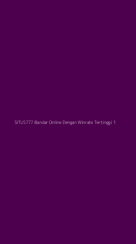Tampilan Antarmuka Aplikasi Situs777 Bandar Online Dengan Winrate Tertinggi - 1