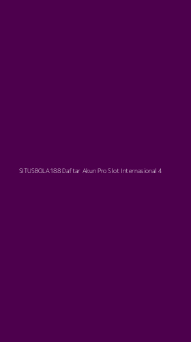 Tampilan Antarmuka Aplikasi Situsbola188 Daftar Akun Pro Slot Internasional - 4