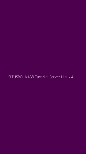 Tampilan Antarmuka Aplikasi Situsbola188 Tutorial Server Linux - 4