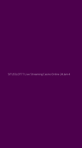 Tampilan Antarmuka Aplikasi Situsslot77 Live Streaming Casino Online 24jam - 4