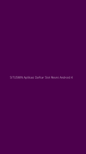 Tampilan Antarmuka Aplikasi Situswin Aplikasi Daftar Slot Resmi Android - 4