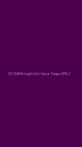 Tampilan Antarmuka Aplikasi Situswin Login Slot Gacor Tanpa Vpn - 2