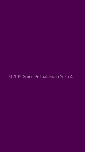 Tampilan Antarmuka Aplikasi Sizi99 Game Petualangan Seru - 4